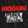 MOGUAI – PUNX UP THE VOLUME